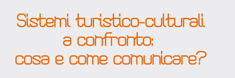 A Campobasso, 11 dicembre 2012, SISTEMI TURISTICO-CULTURALI A CONFRONTO