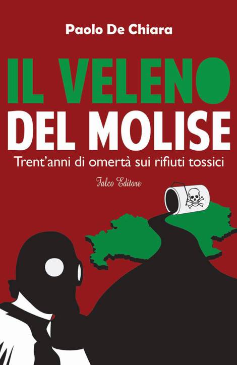 Paolo De Chiara. IL VELENO DEL MOLISE. 18 dicembre 2013, ore 17 a Isernia