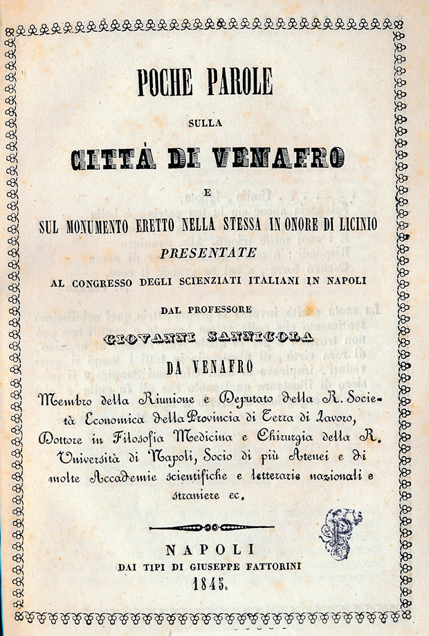 Giovanni Sannicola. Poche parole sulla città di Venafro e sul monumento eretto nella stessa in onore di Licinio. 1845